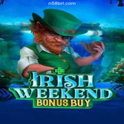 Unveiling IrishWeekendBonusBuy: A Premier Slot Game on N58.COM Plataforma Oficial Slots Brasil #1