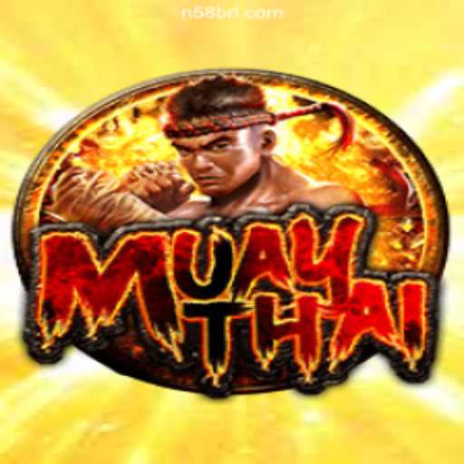 MuayThai Game Exploration and N58.COM Platform Advantages